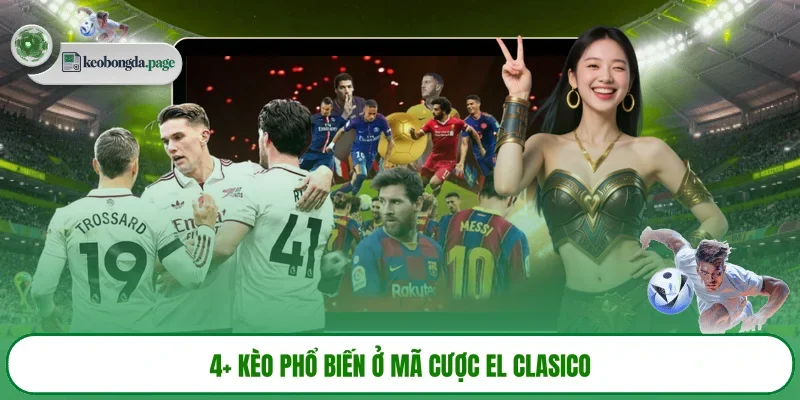 4+ Kèo phổ biến ở mã cược EL Clasico