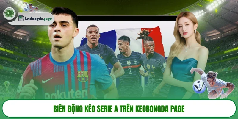 Biến động kèo Serie A trên KÈO BÓNG ĐÁ PAGE