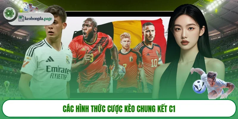 Các hình thức cược kèo chung kết C1