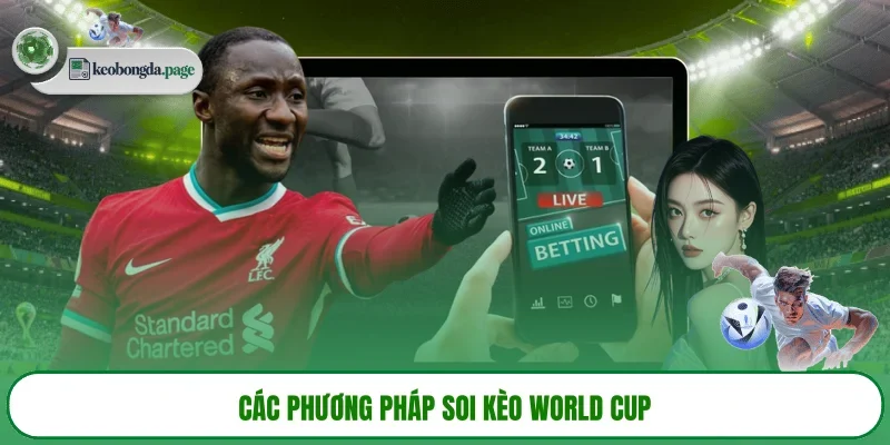 Các phương pháp soi kèo World Cup