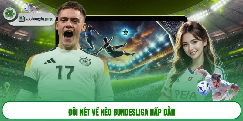 Đôi nét về kèo Bundesliga hấp dẫn