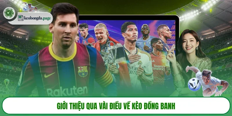 Giới thiệu qua vài điều về kèo đồng banh