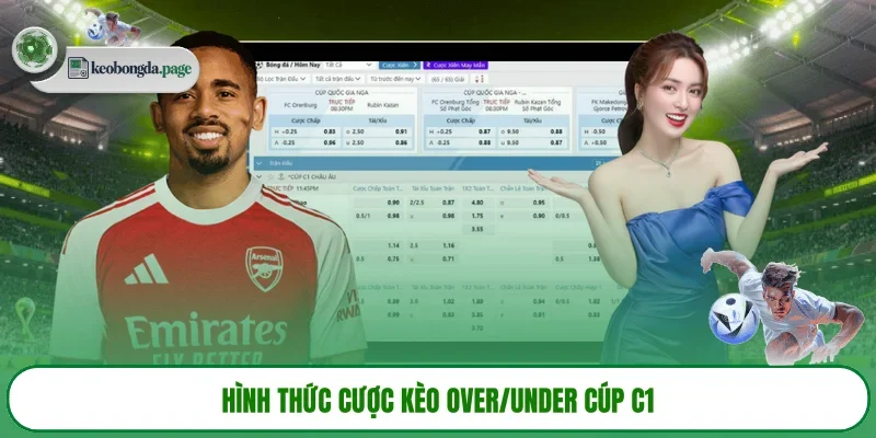 Hình thức cược kèo Over/Under Cúp C1