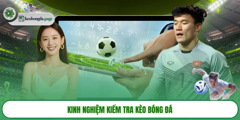 Kinh nghiệm kiểm tra kèo bóng đá 