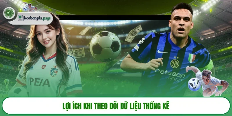 Lợi ích khi theo dõi dữ liệu thống kê