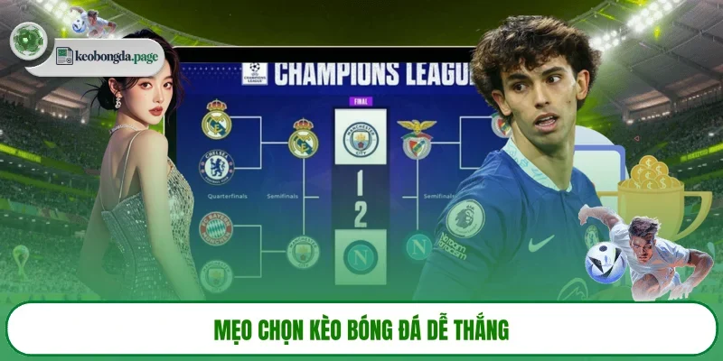 Mẹo chọn kèo bóng đá dễ thắng