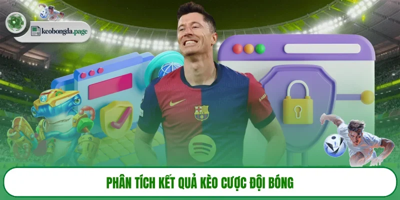 Phân tích kết quả kèo cược đội bóng