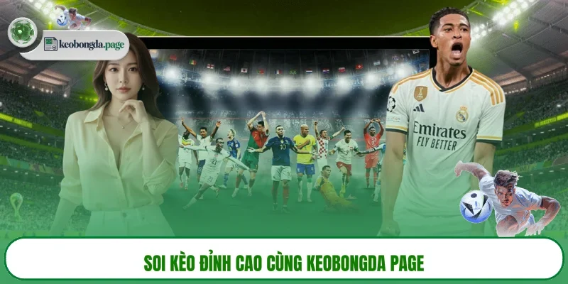 Soi kèo đỉnh cao cùng KÈO BÓNG ĐÁ PAGE