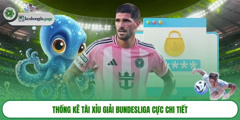 Thống kê Tài Xỉu giải Bundesliga cực chi tiết