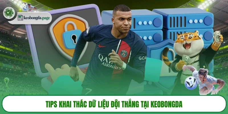Tips khai thác dữ liệu đội thắng tại KEOBONGDA