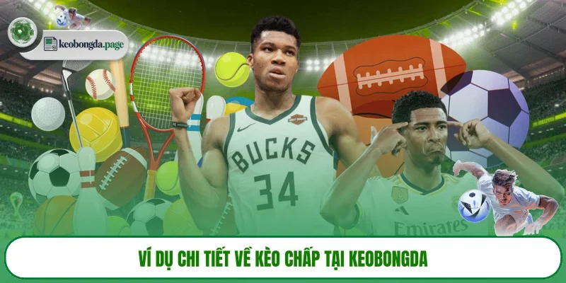 Ví dụ chi tiết về kèo chấp tại KEOBONGDA
